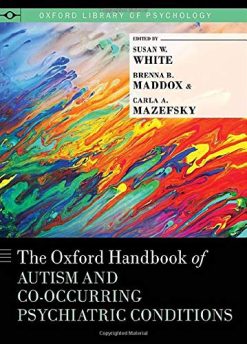 The Oxford Handbook of Autism and Co-Occurring Psychiatric Conditions (Oxford Library of Psychology) (Original PDF from Publisher)