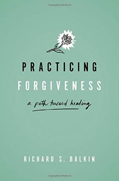 Practicing Forgiveness: A Path Toward Healing (Original PDF from Publisher)