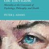 Reflecting on the Inevitable: Mortality at the Crossroads of Psychology, Philosophy, and Health (Original PDF from Publisher)