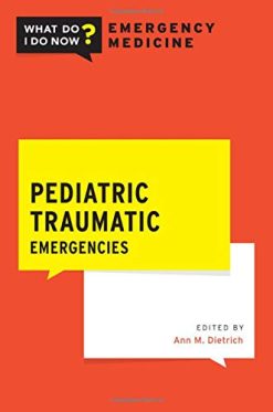 Pediatric Traumatic Emergencies (What Do I Do Now Emergency Medicine) (Original PDF from Publisher)