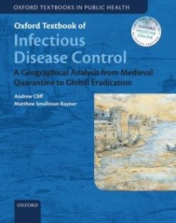 Oxford Textbook of Infectious Disease Control: A Geographical Analysis from Medieval Quarantine to Global Eradication (EPUB)