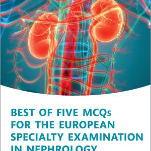 Best of Five MCQs for the European Specialty Examination in Nephrology (Original PDF from Publisher)