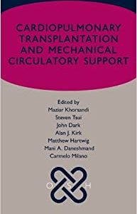 Cardiopulmonary transplantation and mechanical circulatory support (Oxford Specialist Handbooks) (Original PDF from Publisher)