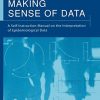 Making Sense of Data: A Self-Instruction Manual on the Interpretation of Epidemiological Data, 3rd Edition (Original PDF from Publisher)