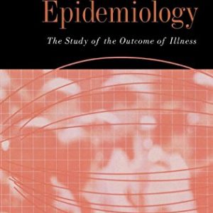 Clinical Epidemiology: The Study of the Outcome of Illness (Monographs in Epidemiology and Biostatistics (36)) (Original PDF from Publisher)
