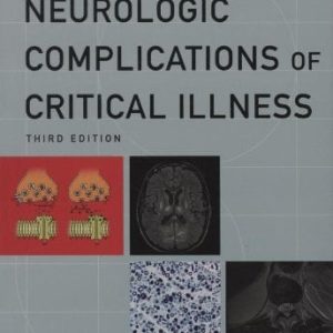 Neurologic Complications of Critical Illness (Contemporary Neurology Series), 3rd Edition (Original PDF from Publisher)