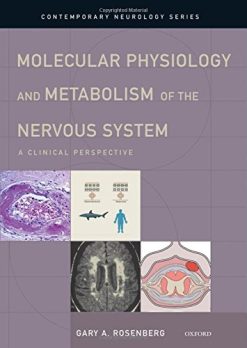 Molecular Physiology and Metabolism of the Nervous System: A Clinical Perspective (Contemporary Neurology Series) (PDF)