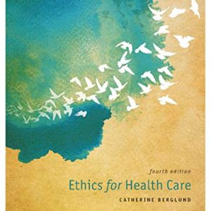 Ethics for Health Care, 4th Edition (Original PDF from Publisher)