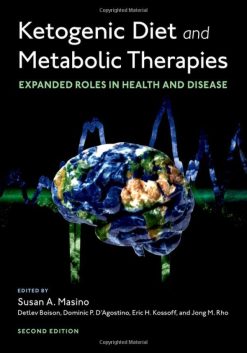 Ketogenic Diet and Metabolic Therapies: Expanded Roles in Health and Disease, 2nd Edition (Original PDF from Publisher)