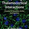 Exploring Thalamocortical Interactions : Circuitry for Sensation, Action, and Cognition (Original PDF from Publisher)