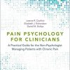 Pain Psychology for Clinicians: A Practical Guide for the Non-Psychologist Managing Patients with Chronic Pain (Original PDF from Publisher)