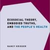 Ecosocial Theory, Embodied Truths, and the People’s Health (Original PDF from Publisher)