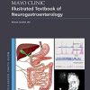 Mayo Clinic Illustrated Textbook of Neurogastroenterology (Mayo Clinic Scientific Press) (Original PDF from Publisher)