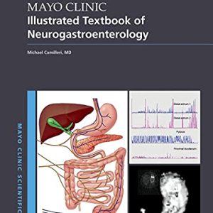 Mayo Clinic Illustrated Textbook of Neurogastroenterology (Mayo Clinic Scientific Press) (Original PDF from Publisher)