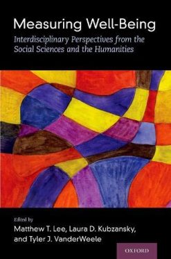 Measuring Well-Being: Interdisciplinary Perspectives from the Social Sciences and the Humanities (Epub)