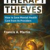 Therapy Thieves: How to Save Mental Health Care from Its Providers (Original PDF from Publisher)
