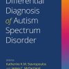 Differential Diagnosis of Autism Spectrum Disorder (Original PDF from Publisher)