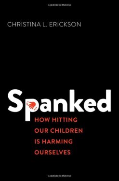 Spanked: How Hitting Our Children is Harming Ourselves (EPUB)