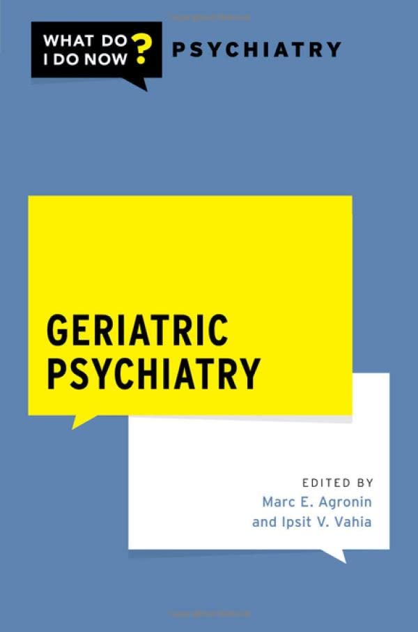 Geriatric Psychiatry (What Do I Do Now Psychiatry) (EPUB)