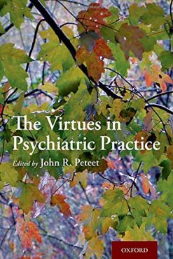 The Virtues in Psychiatric Practice (Original PDF from Publisher)