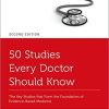50 Studies Every Doctor Should Know: The Key Studies that Form the Foundation of Evidence-Based Medicine, 2nd Edition (Original PDF from Publisher)