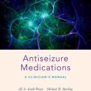 Antiseizure Medications: A Clinician’s Manual, 3rd Edition (Original PDF from Publisher)