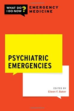 Psychiatric Emergencies (WHAT DO I DO NOW EMERGENCY MEDICINE) (Original PDF from Publisher)