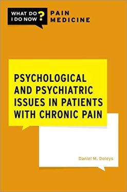 Psychological and Psychiatric Issues in Patients with Chronic Pain (WHAT DO I DO NOW PAIN MEDICINE) (Original PDF from Publisher)