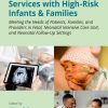Behavioral Health Services with High-Risk Infants and Families: Meeting the Needs of Patients, Families, and Providers in Fetal, Neonatal Intensive Care Unit, and Neonatal Follow-Up Settings (Original PDF from Publisher)