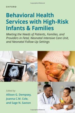 Behavioral Health Services with High-Risk Infants and Families: Meeting the Needs of Patients, Families, and Providers in Fetal, Neonatal Intensive Care Unit, and Neonatal Follow-Up Settings (Original PDF from Publisher)