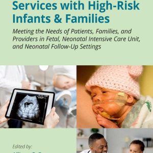 Behavioral Health Services with High-Risk Infants and Families: Meeting the Needs of Patients, Families, and Providers in Fetal, Neonatal Intensive Care Unit, and Neonatal Follow-Up Settings (Original PDF from Publisher)