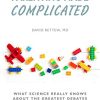 Parenting Made Complicated: What Science Really Knows About the Greatest Debates of Early Childhood (Original PDF from Publisher)