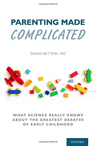Parenting Made Complicated: What Science Really Knows About the Greatest Debates of Early Childhood (Original PDF from Publisher)