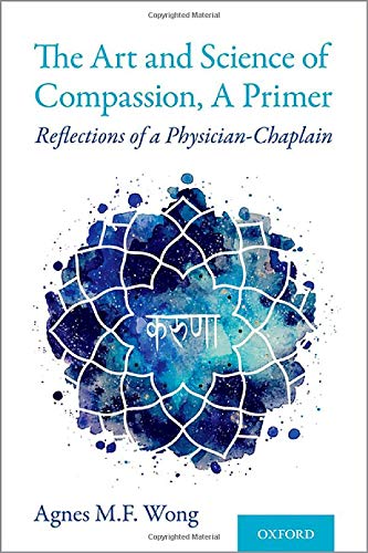 The Art and Science of Compassion, A Primer: Reflections of a Physician-Chaplain (Original PDF from Publisher)