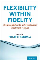 Flexibility within Fidelity : Breathing Life into a Psychological Treatment Manual (Original PDF from Publisher)