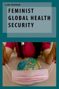 Feminist Global Health Security (OXF STUDIES GENDER INTL RELATIONS SERIES) (Original PDF from Publisher)