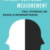 Patient-Centered Measurement: Ethics, Epistemology, and Dialogue in Contemporary Medicine (Original PDF from Publisher)