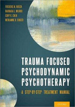 Trauma Focused Psychodynamic Psychotherapy: A Step-by-Step Treatment Manual (Original PDF from Publisher)