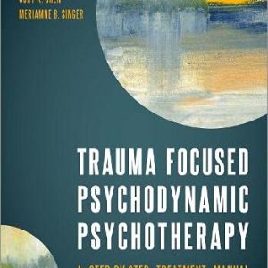 Trauma Focused Psychodynamic Psychotherapy: A Step-by-Step Treatment Manual (Original PDF from Publisher)