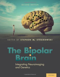 The Bipolar Brain: Integrating Neuroimaging and Genetics, 2nd Edition (Original PDF from Publisher)