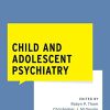 Child and Adolescent Psychiatry (What Do I Do Now Psychiatry) (Original PDF from Publisher)