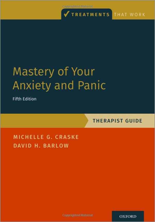 Mastery of Your Anxiety and Panic: Therapist Guide (Treatments That Work), 5th Edition (Original PDF from Publisher)