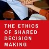 The Ethics of Shared Decision Making (Original PDF from Publisher)