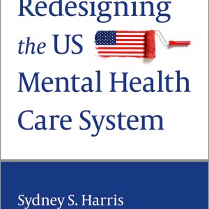 Redesigning the US Mental Health Care System (Original PDF from Publisher)