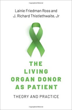 The Living Organ Donor as Patient: Theory and Practice (Original PDF from Publisher)