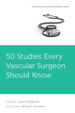 50 Studies Every Vascular Surgeon Should Know (Original PDF from Publisher)