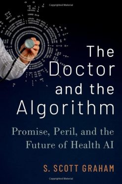 The Doctor and the Algorithm: Promise, Peril, and the Future of Health AI (Original PDF from Publisher)