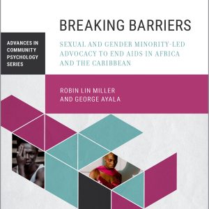 Breaking Barriers: Sexual and Gender Minority-led Advocacy to End AIDS in Africa and the Caribbean (Original PDF from Publisher)