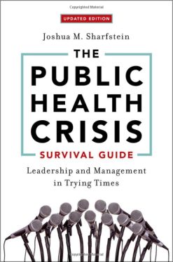 The Public Health Crisis Survival Guide: Leadership and Management in Trying Times, Updated Edition (Original PDF from Publisher)