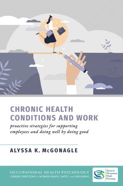 Chronic Health Conditions and Work: Proactive Strategies for Supporting Employees and Doing Well by Doing Good (Original PDF from Publisher)